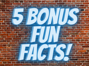 5 Bonus Fun Facts